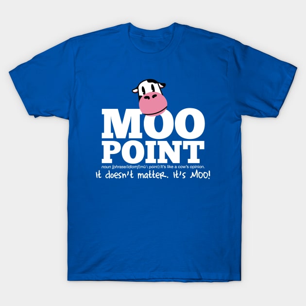 Moo Point T-Shirt by huckblade